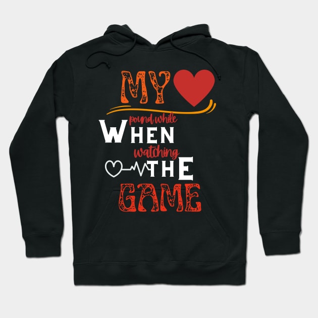 My Heart Pounds When Watching The Game Hoodie by NICHE&NICHE